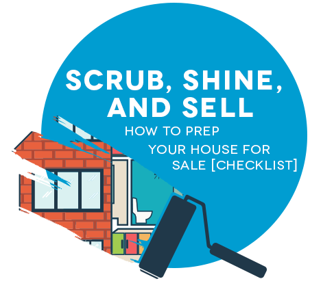 Scrub, Shine and Sell - How to prep your house for sale